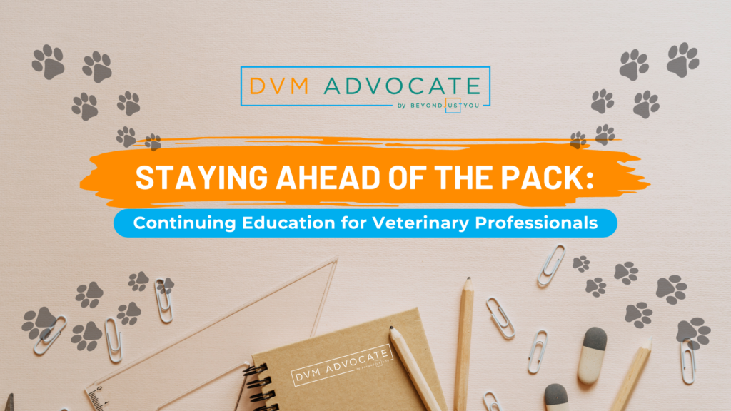 Staying Ahead of the Pack Continuing Education for Veterinary